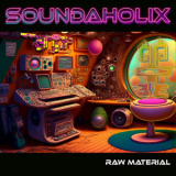 Soundaholix - Raw Material '2023