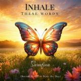 Sarafina - Inhale These Words (Sacred Words to Start the Day) '2024