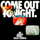 Hello Cosmos - Come Out Tonight '2025