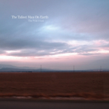 The Tallest Man On Earth - The Wild Hunt '2010