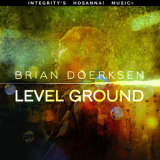Brian Doerksen - Level Ground (Live) '2013