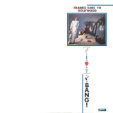 Frankie Goes to Hollywood - Bang! (Here Comes A Supernova) '1985
