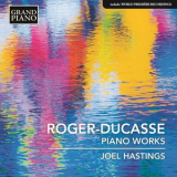 Joel Hastings - Jean Roger-Ducasse: Piano Works '2017