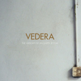 Vedera - The Weight Of an Empty Room '2005