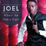Joel - When The Time Is Right '2012