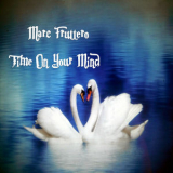 Marc Fruttero - Time on Your Mind '2020
