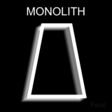 Feral - Monolith '2024
