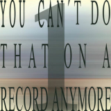 Rico Puestel - You Can't Do That On a Record Anymore 1 '2014