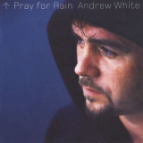 Andrew White - Pray for Rain '2018