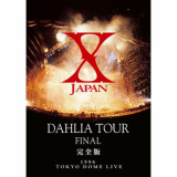 X JAPAN - X JAPAN DAHLIA TOUR FINAL 完全版 '2011