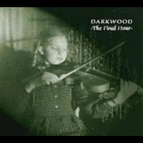 Darkwood - The Final Hour '2003