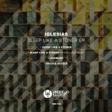 Iglesias - Sleep Like a Stoner EP '2018