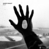 Marco Bailey - Morph EP '2024