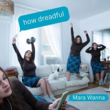 MARA WANNA - how dreadful '2025
