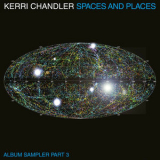 Kerri Chandler - Spaces and Places Album Sampler 3 '2022