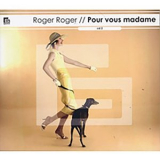 Roger Roger - Pour vous Madame... '2005