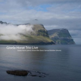 Gisela Horat - Gisela Horat Trio Live '2015