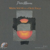 Peter Maunu - Warm Sound In A Gray Field '1990