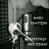 Marc Fruttero - Old Recordings and Demos '2023