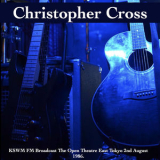 Christopher Cross - Christopher Cross - KSWM FM Broadcast The Open Theatre East Tokyo 2nd August 1986. '2020