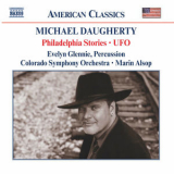 Marin Alsop - Michael Daugherty: Philadelphia Stories & UFO '2004