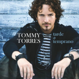 Tommy Torres - Tarde O Temprano '2008
