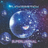 Flickerstick - Superluminal '2025