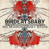 Birdeatsbaby - No Mirror / Baby Steps '2016