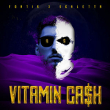 Fortis - Vitamin Ca$h '2018
