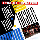 Dynamic Hepnotics - Take You Higher '1985