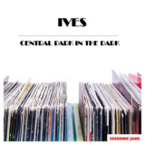 Ives - Central Park In The Dark '2015