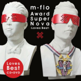 m-flo - Award SuperNova -Loves Best- '2008
