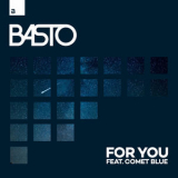 Basto - For You (feat. Comet Blue) '2019