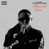 Sabotage - Nothing Lasts Forever '2025
