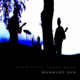 Primitive Radio Gods - MANMADE SUN '2016