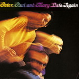 Peter, Paul And Mary - Late Again '1968