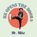 Mr. Mike - He Opens The Door '2024