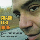 Crash Test Dummies - Crash Test Dude (Live) '2018