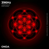Onda - 396 Hz Liberation of Guilt & Fear '2024