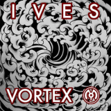 Ives - Vortex '2016