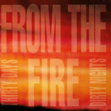 From the Fire - 30 Days and Dirty Nights '1992