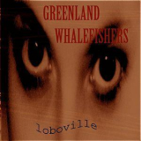 Greenland Whalefishers - Loboville '2005