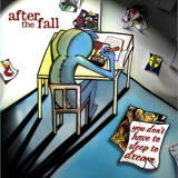 After the fall - You Don't Have to Sleep to Dream '2010