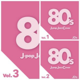 JDs - 80s J-pop Jazz Cover vol.1,2,3 '2023