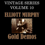Elliott Murphy - Vintage Series, Vol. 10 (Gold Demos) '2003