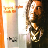 Tyrone Taylor - Rock On '1999