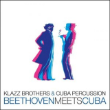 Cuba Klazz Brothers & Cuba Percussion - Beethoven Meets '2019