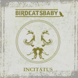 Birdeatsbaby - Incitatus '2012