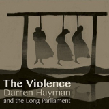 Darren Hayman & The Long Parliament - The Violence '2012