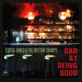 Teresa James & The Rhythm Tramps - Bad at Being Good '2026